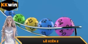 Lô Xiên 2 - Lựa Chọn Cá Cược Dễ Ăn Tiền Nhất 2025