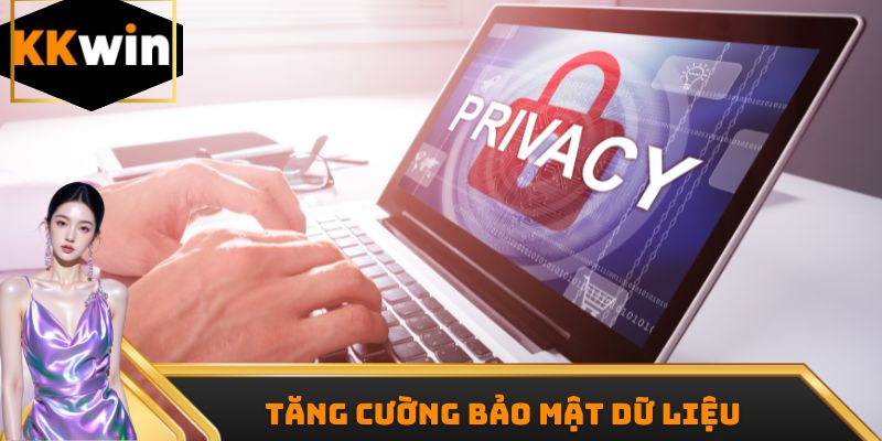 Tăng cường bảo mật dữ liệu quyền riêng tư KKwin